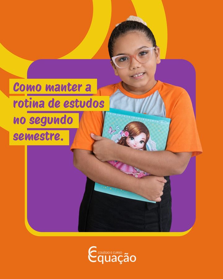 Rotina de estudos no segundo semestre no Colégio Equação